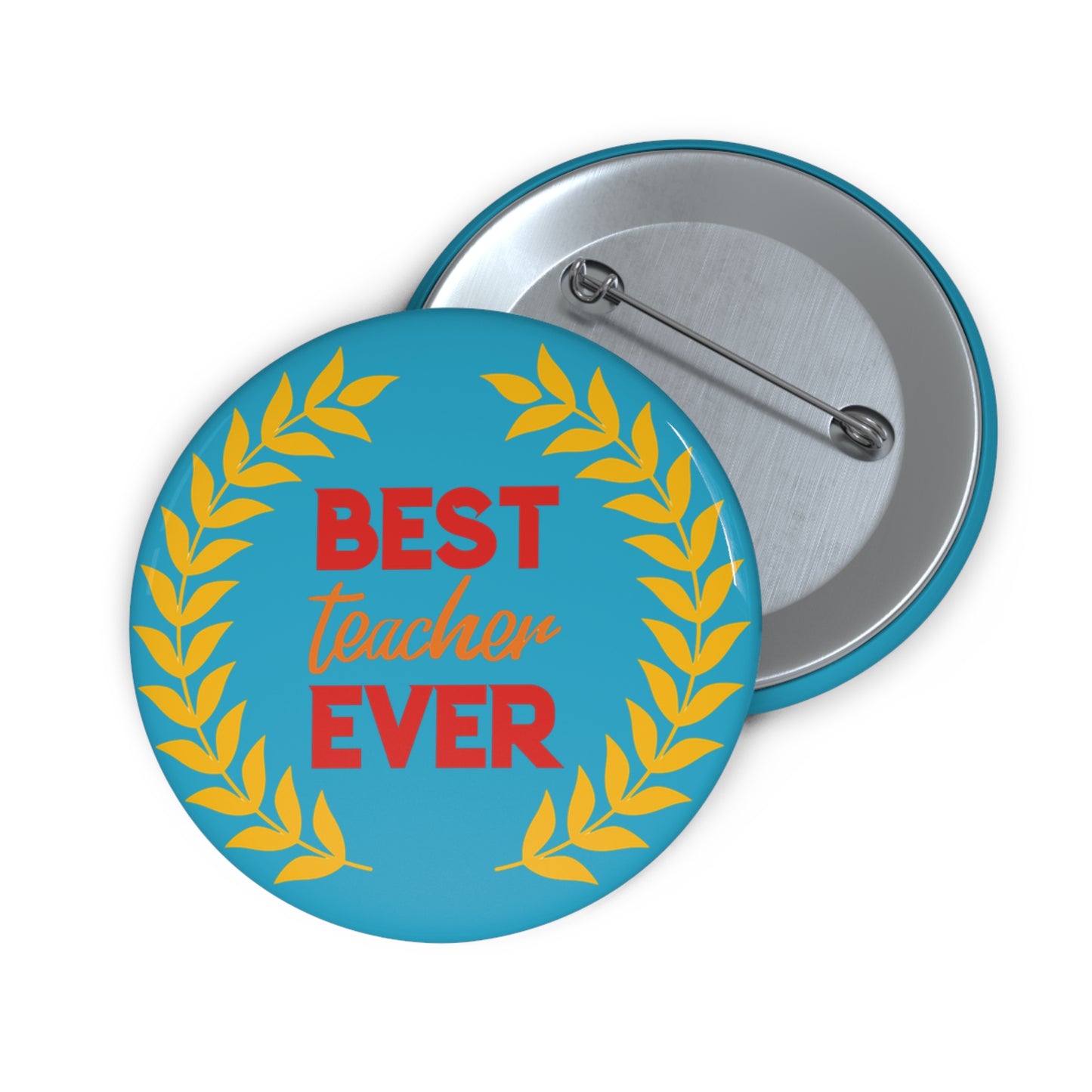 Best Teacher Ever Pin Button — Appreciation Badge for Teachers