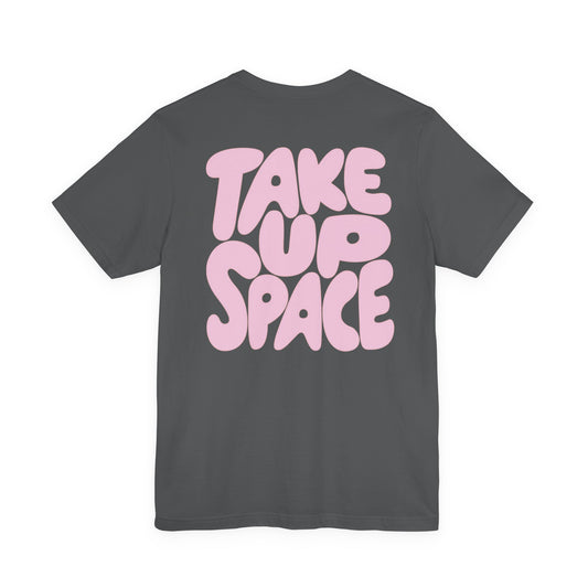 Comfy Take up space tee