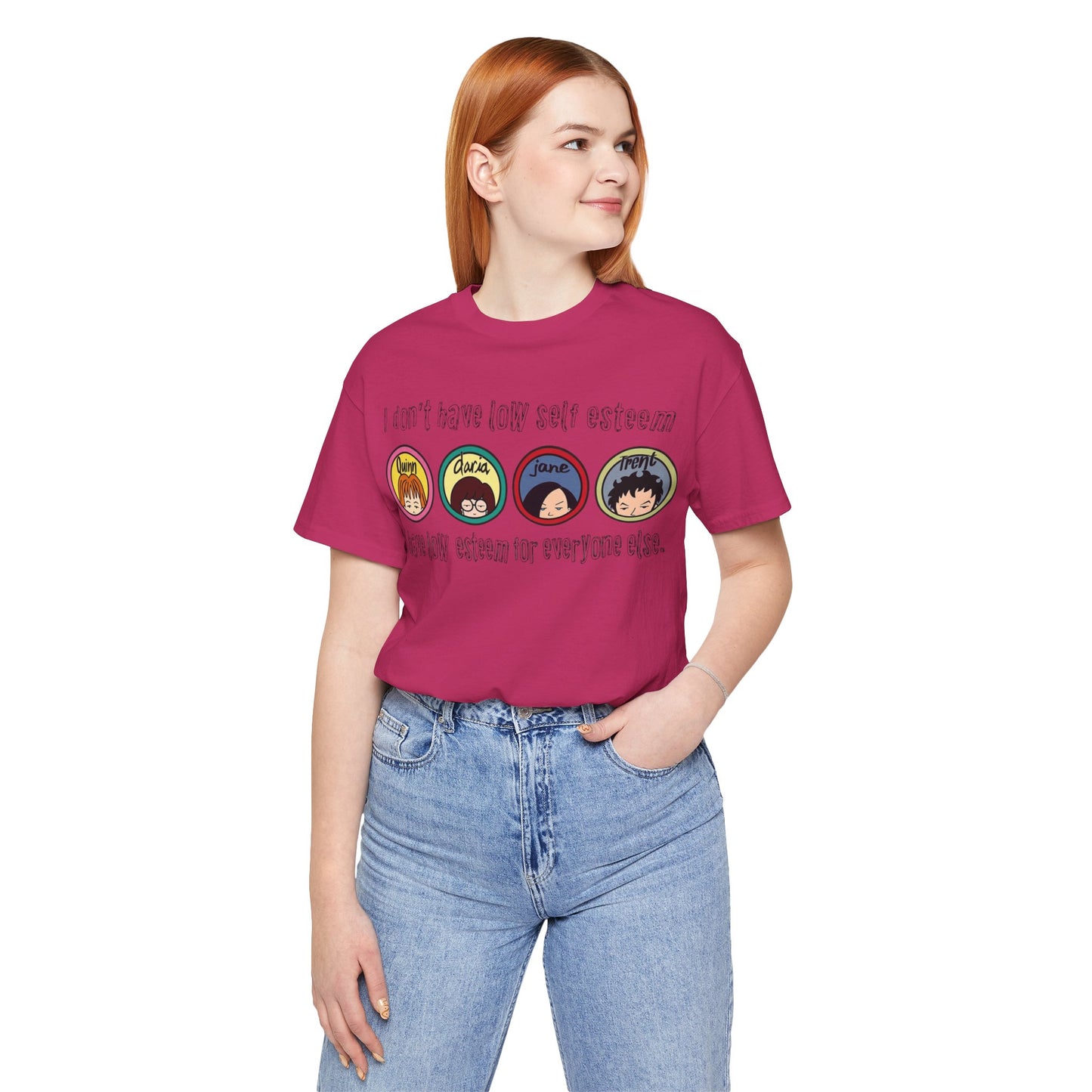 “I Don’t Have Low Self-Esteem, I Have Low Esteem For Everyone Else” Daria Tshirt