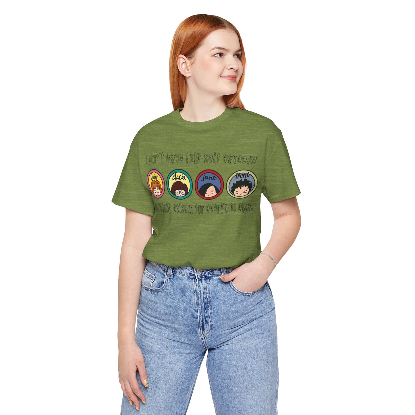“I Don’t Have Low Self-Esteem, I Have Low Esteem For Everyone Else” Daria Tshirt