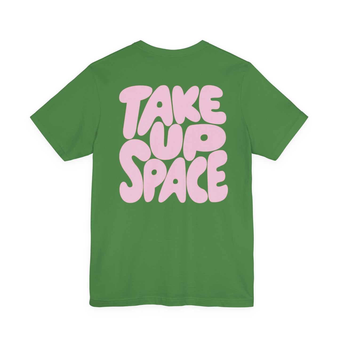 Comfy Take up space tee