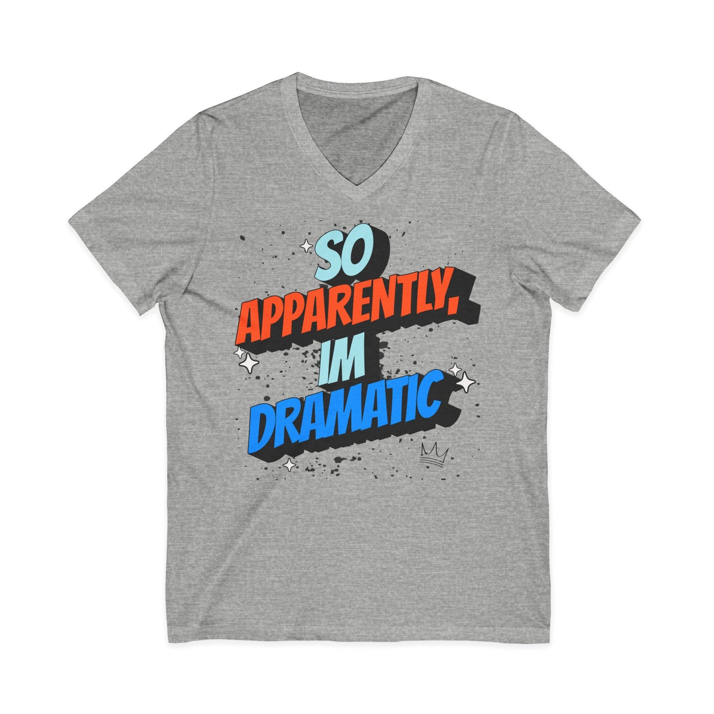 Slogan V‑Neck Tee — "So Apparently, I'm Dramatic"