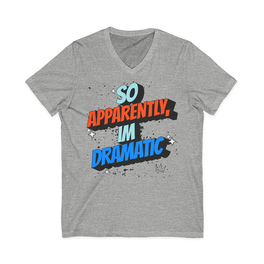 Slogan V‑Neck Tee — "So Apparently, I'm Dramatic"