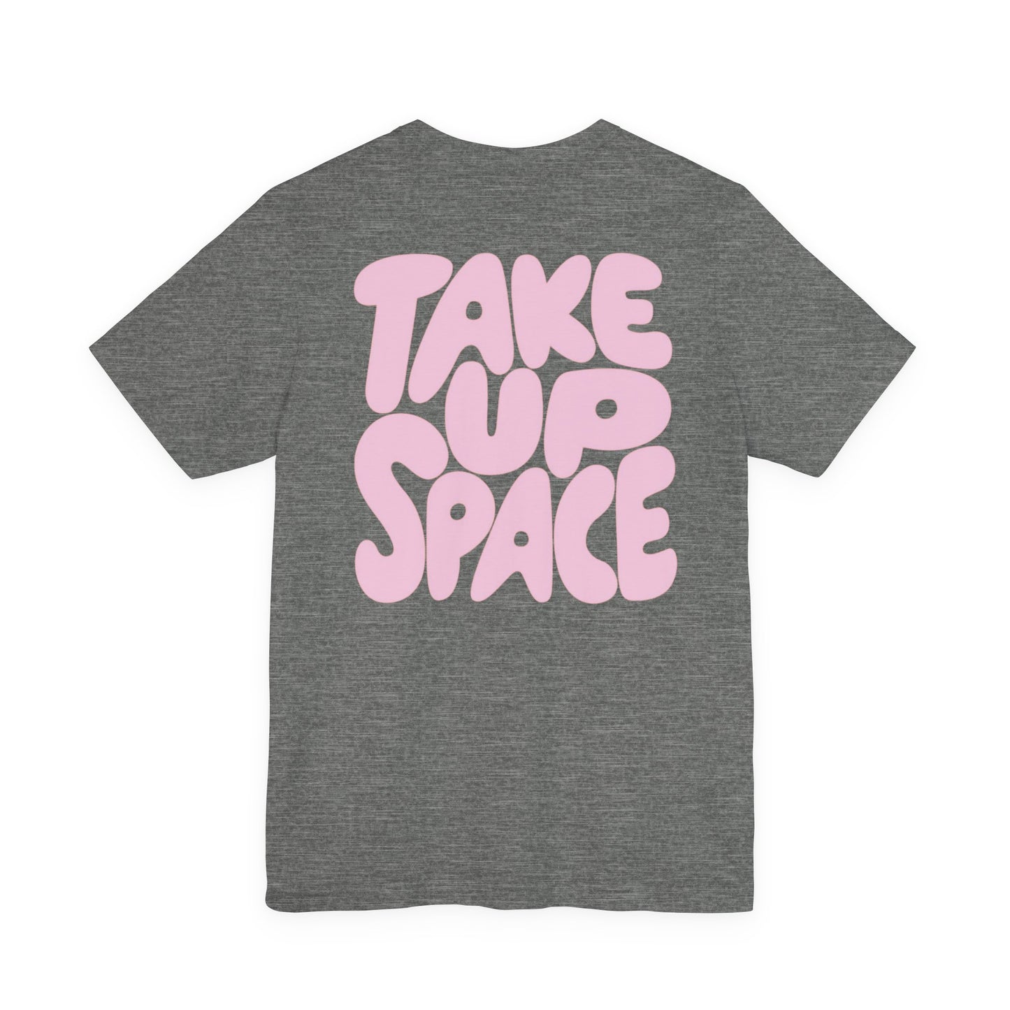 Comfy Take up space tee